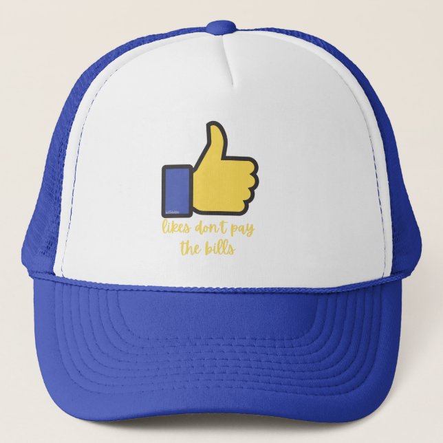 LIKES DON'T PAY THE BILLS social media pun         Trucker Hat (Front)