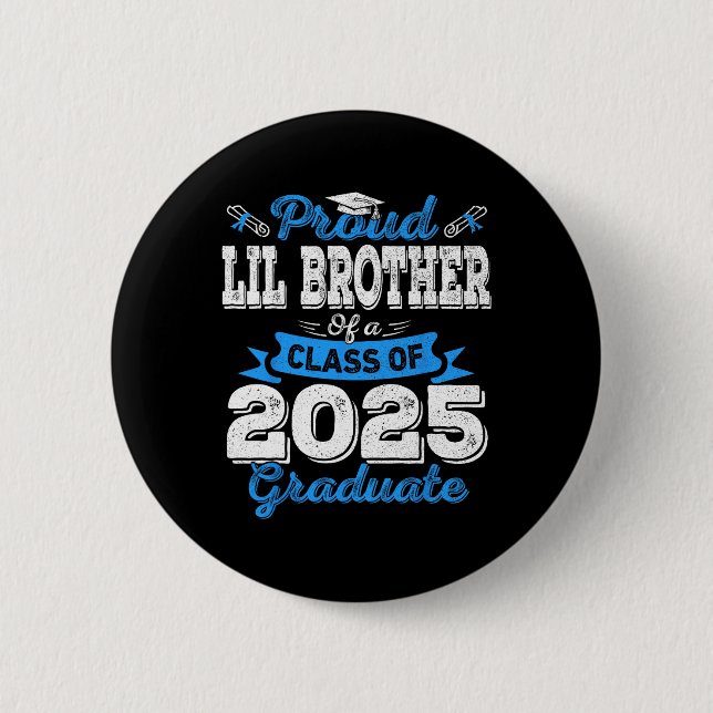 Lil Brother 2025 Graduation Proud Lil Brother Cl O 6 Cm Round Badge (Front)