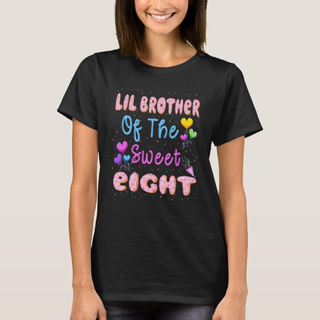 LIL Brother Of The Sweet Eight 8th Doughnut Bday P T-Shirt (Front)