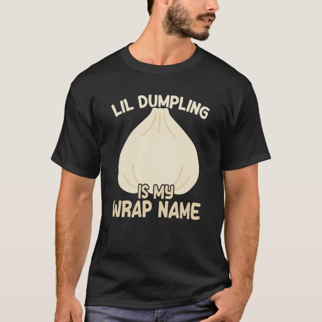 Lil Dumpling Asian Chinese Dim Sum Joke Food Theme T-Shirt (Front)