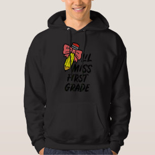 Lil Miss First Grade 1st Back To First Day Of Scho Hoodie