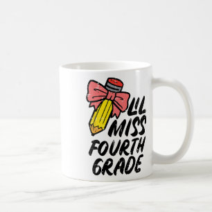 Lil Miss Fourth Grade 4th Ck To First Day Of Schoo Coffee Mug