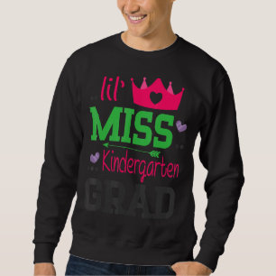 Lil Miss Kindergarten Grad Last Day Of School Seni Sweatshirt