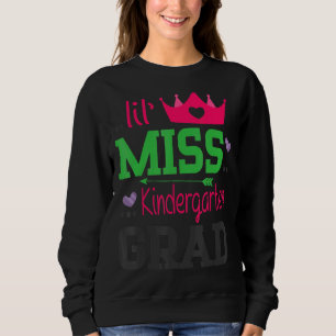 Lil Miss Kindergarten Grad Last Day Of School Seni Sweatshirt