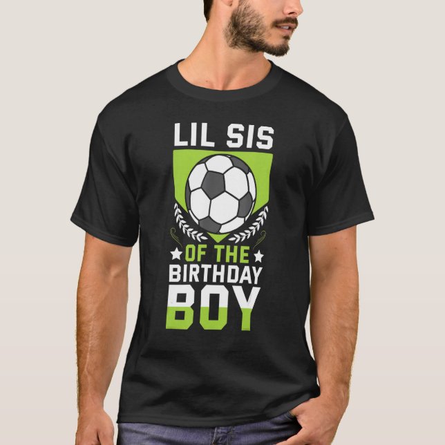 Lil Sis Of The Birthday Boy Soccer Player Bday Tea T-Shirt (Front)