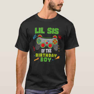 Lil Sis of The Birthday for Boy Video Gamer Birthd T-Shirt