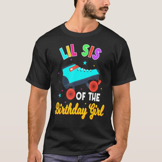 Lil Sis Of The Birthday Girl Roller Skates Skating T-Shirt (Front)
