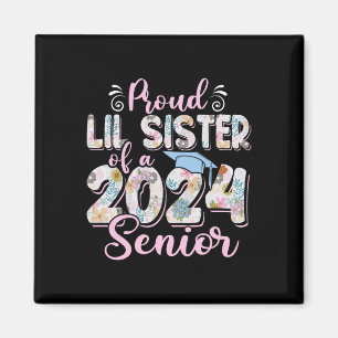 Lil Sister Of A Cl Of 2024 Senior Graduation 24  Magnet