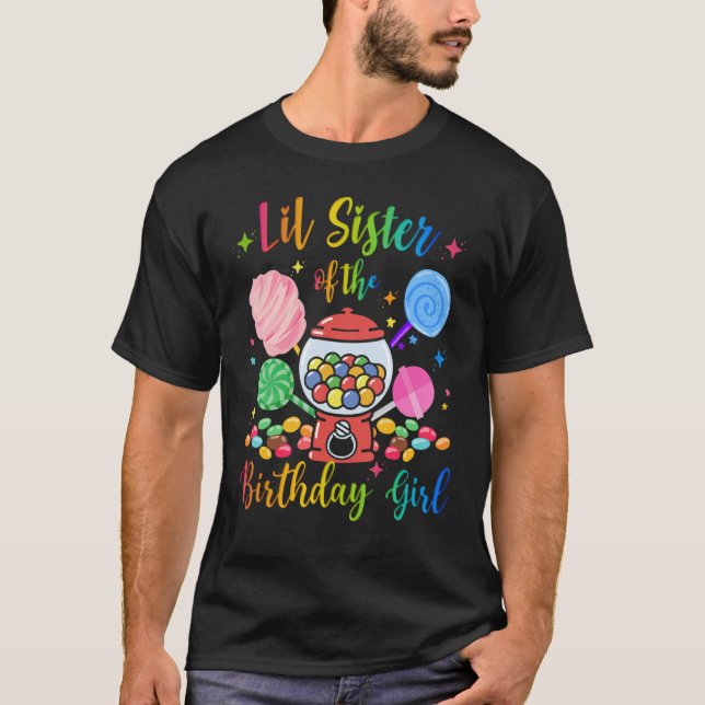 LIL SISTER Of The Birthday Girl Sweet Candy Birthd T-Shirt (Front)