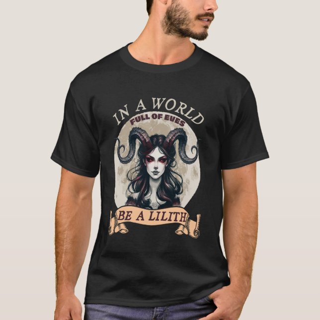 Lilith tee in a world full of eves be a Lilith Wit (Front)