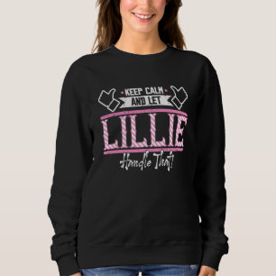 Lillie Keep Calm and let Lillie Handle that Sweatshirt