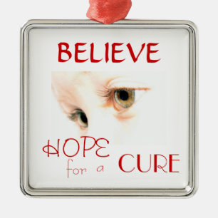 lily eyes, BELIEVE, HOPE, CURE, for , a Metal Ornament
