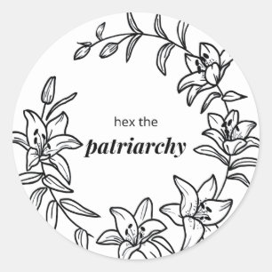 Lily Flower Sticker with “Hex the Patriarchy”