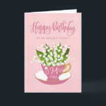 Lily of the Valley Teacup 94th Birthday Friend Card<br><div class="desc">A quaint little pink tea cup filled with a beautiful bunch of lily of the valley flowers along with the hand lettered words Happy Birthday on the top of card and the hand lettered words 94 today with love hearts on the tea cup. A sweet birthday card for your friend...</div>