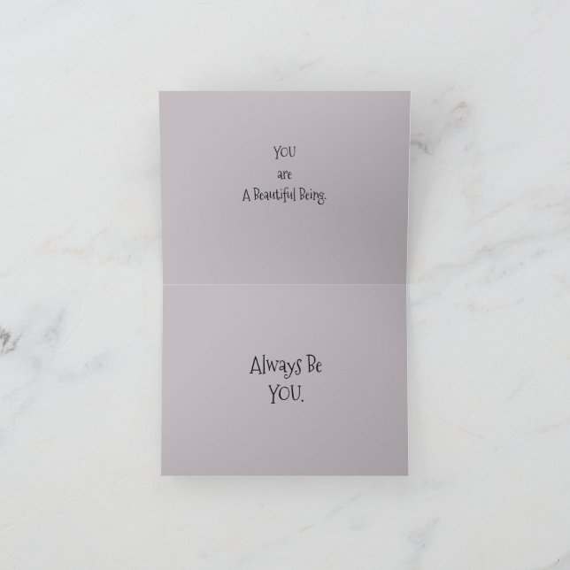 *'LiLy Pond' design, You are a Beautiful Being,  Card (Inside)