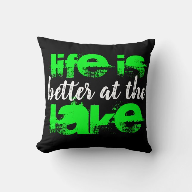 lime green grunge LIFE IS BETTER AT THE LAKE | Cushion (Front)