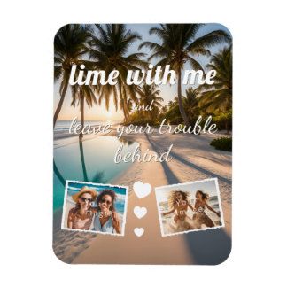 lime with me, leave trouble behind, photo template magnet