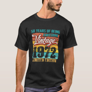 Limited Edition 1972 50 Years Old Funny 50Th Birth T-Shirt