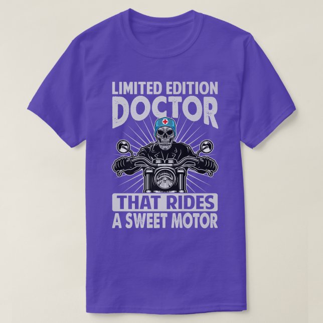 Limited Edition Doctor That Rides A Sweet Motor -  T-Shirt (Design Front)
