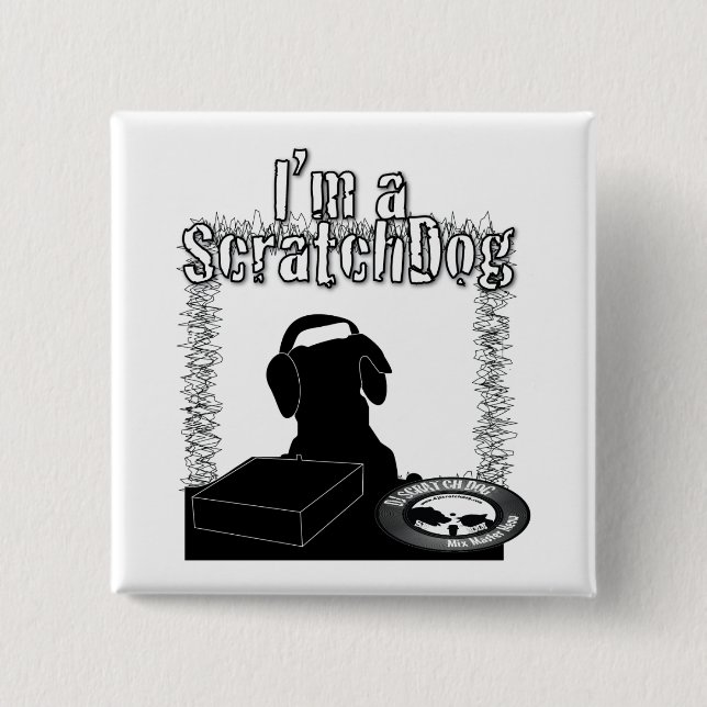Limited Edition I'm a Scratchdog Button (Front)