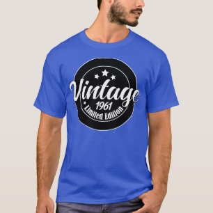 Limited Edition Vintage 1961 birthday 62nd Birthda T-Shirt