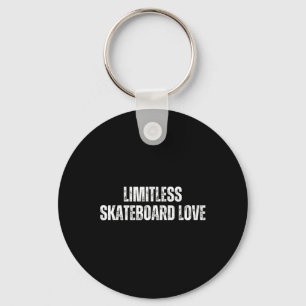 Limitless Skateboard Love - Skateboarding Weekends Key Ring