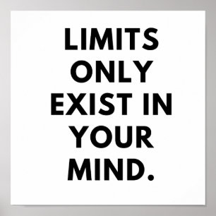 Limits only exist in your mind poster