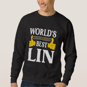 Lin Surname Funny Team Family Last Name World's Be Sweatshirt