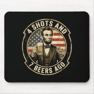 Lincoln 4 Shots and 7 Beers Ago Drinking Party Mouse Pad