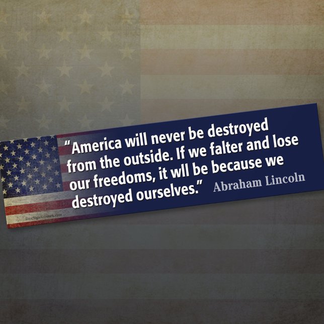 Lincoln Quote: Freedom destroyed Bumper Sticker (Creator Uploaded)