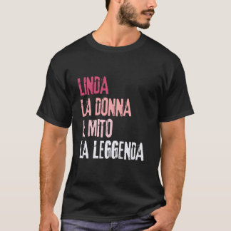 Linda La Donna Il Mito La Leggenda Festa di Comple T-Shirt