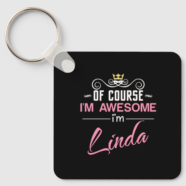 Linda Of Course I'm Awesome I'm Linda Name Key Ring (Front)