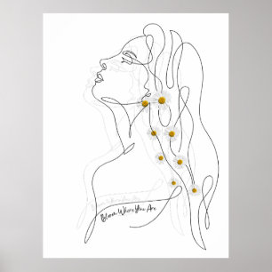 Line Art drawing of woman - Bloom where you are Poster