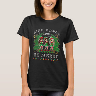 Line Dance And Be Merry Christmas Elf Dancing Holi T-Shirt