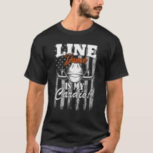 Line Dance Is My Cardio Country Music Line Dancing T-Shirt