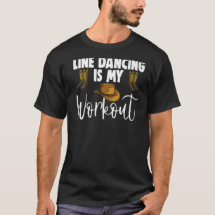 Line Dance Is My Workout Shoes Men Classy Boots T-Shirt