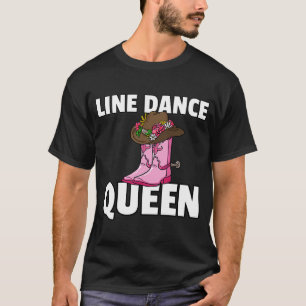 Line Dance Queen  Country Music Dancing Dancer T-Shirt