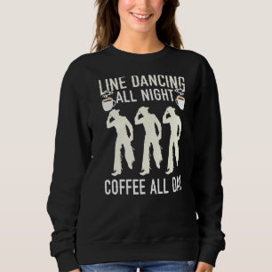 Line Dancing And Coffee Western Dancer Caffeine Dr Sweatshirt