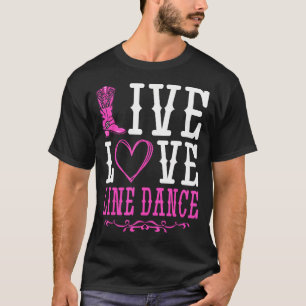 Line Dancing Country Western Live Love Line Dance T-Shirt