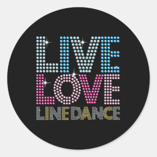 Line Dancing Funny Live Love Line Dance Dancer Gif Classic Round Sticker