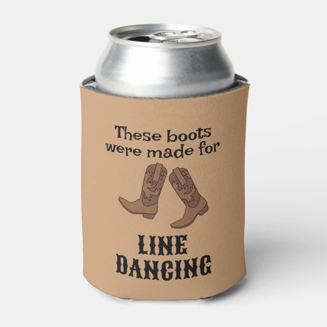 Line Dancing Gift Cowboy Boots Made for Dancing Can Cooler (Can Front)
