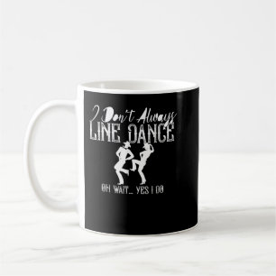 Line Dancing Group Dance Dancing Dancer Funny Coun Coffee Mug