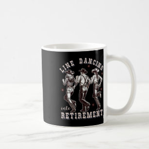 Line Dancing Into Retirement Western Cowboy Cowgir Coffee Mug