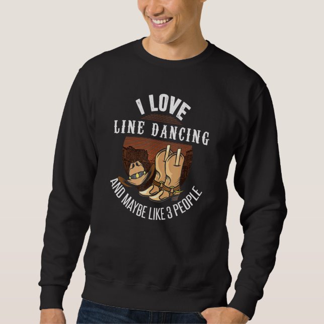 Line Dancing Joke Line Dance Humour Line Dancer Sweatshirt (Front)