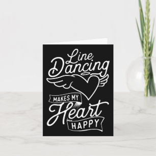 Line Dancing Makes My Heart Happy - Country Wester Card