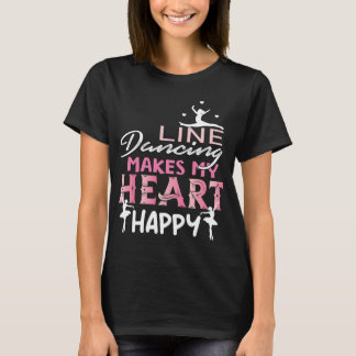 Line Dancing Makes My Heart Happy Funny Line T-Shirt