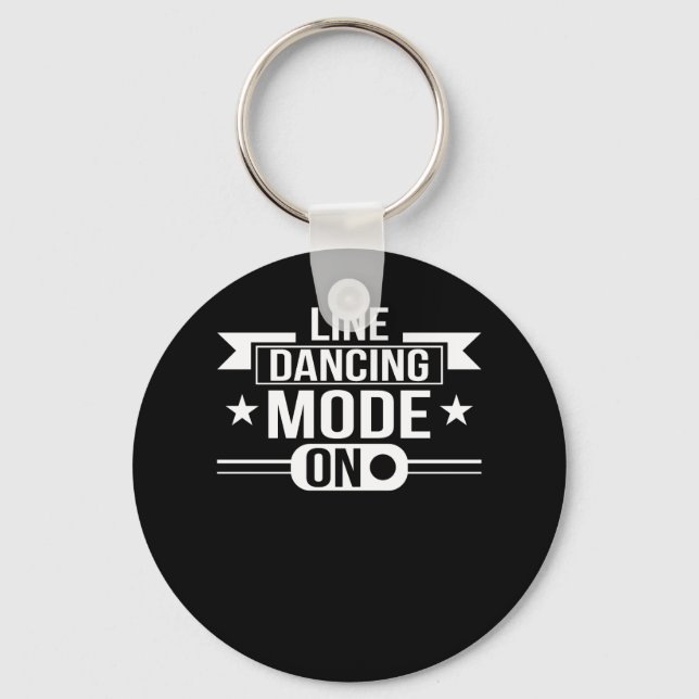 Line Dancing Mode On Line Dancing Gifts Key Ring (Front)