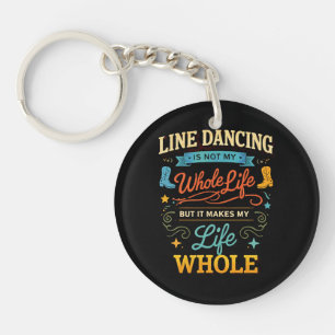Line Dancing Whole Life Dancer Gift for Dance Key Ring