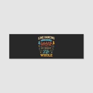 Line Dancing Whole Life Dancer Gift for Dance Name Tag