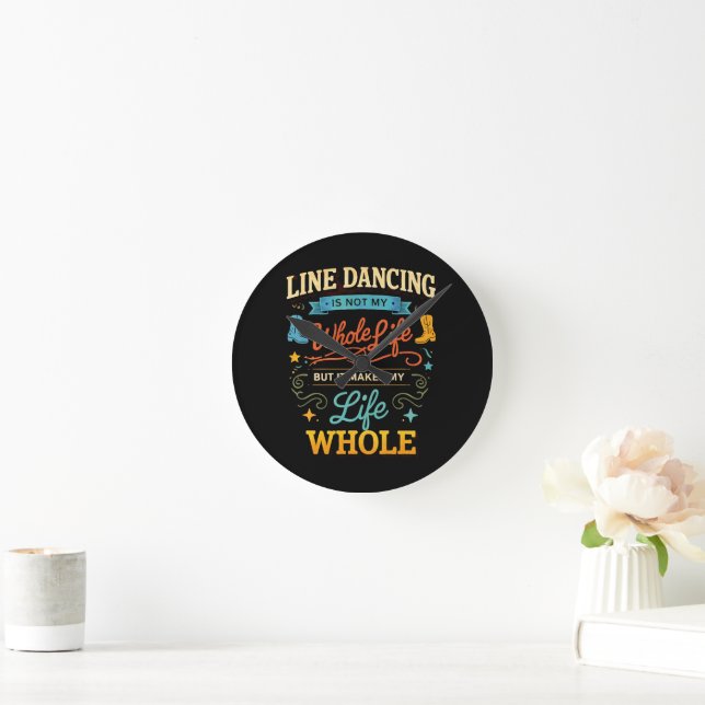 Line Dancing Whole Life Dancer Gift for Dance Round Clock (Home)